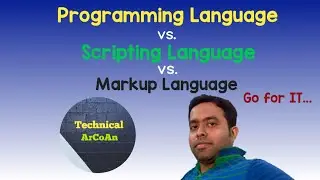 Programming Languages  vs  Scripting Languages vs  Markup Languages