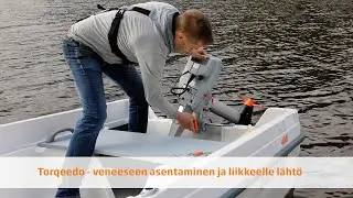 Torqeedo - veneeseen asentaminen ja liikkeelle lähtö