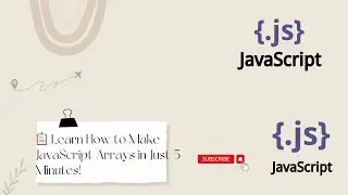 📋 Learn How to Make JavaScript Arrays in Just 5 Minutes!