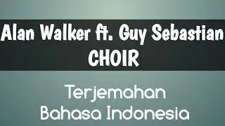 Terjemahan bahasa Indonesia choir ALAN WALKER X GUY SEBASTIAN #terjemahan #choir#bahasa #Indonesia