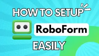 How to use Roboform | RoboForm Setup | 