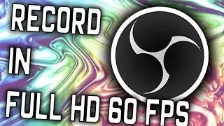OBS Studio | Best Recording Settings For OBS Studio | 1080p | 60fps | 2017