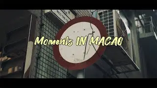 Moments IN MACAO