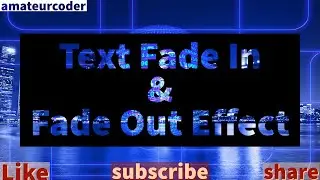 Text Fade In and Fade Out | Learn and Code