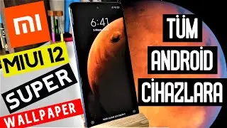 Xiaomi MIUI 12 Super Wallpaper | Canlı Hareketli Duvar Kağıdı