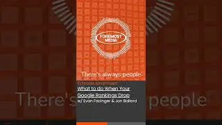 "What to Do When Your Google Rankings Drop" Episode 17: w/ Jon Ballard & Evan Facinger