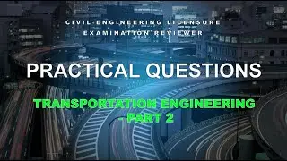 Practical Questions for CELE - Transportation Engineering Part 2 (033)