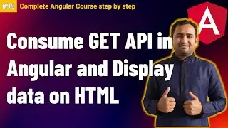 GET API in Angular | Consuming API in Angular | Complete Angular Tutorial For Beginners