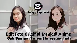Cara Edit Foto Original Menjadi Anime | Cara Edit Foto Menjadi Kartun Di Android