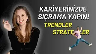 KARİYERİNİZDE SIÇRAMA YAPIN! (4 Kategoride SonTrendler & Stratejiler)