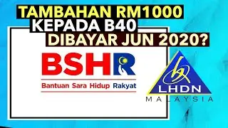 BSH, TAMBAHAN RM1000 PADA JUN 2020 KEPADA B40?