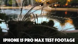 iPhone 15 Pro Max - Walk In The Park - Test Footage