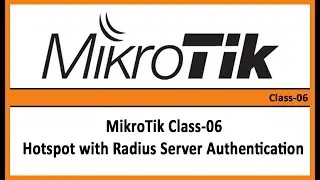 MikroTik Class-06 Hotspot with Radius Server Authentication