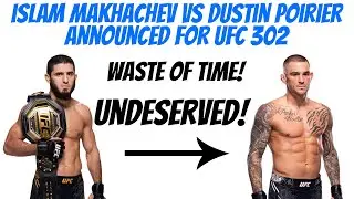 ISLAM MAKHACHEV VS DUSTIN POIRIER IS A WASTE OF TIME! UFC 302 Announcement Reaction