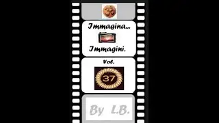 📸 Immagina.... Immagini by .LB. Vol. 37 📸.