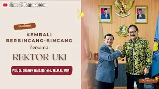 Kembali Berbincang-Bincang bersama Rektor UKI || #hukum