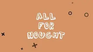 All For Nought - Trailer