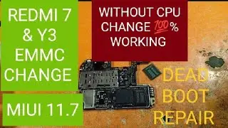 REDMI 7 & Y3 EMMC CHANGE WITHOUT CPU 💯% WORKING WITH MIUI 11.7 FIRMWARE
