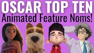Top 10 BEST & WORST Animated Feature Oscar Nominations of the 2010s