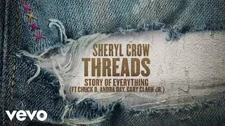 Sheryl Crow - Story Of Everything (Audio) ft. Chuck D, Andra Day, Gary Clark Jr.