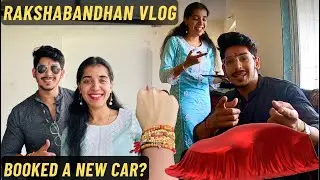 Rakshabandhan Vlog & I BOOKED A NEW CAR? CAN YOU GUESS KONSI CAR?