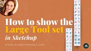 How to show Large Tool Set in SKETCHUP