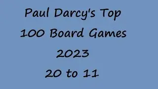 Paul Darcy's Top 100 Board Game Countdown 20 to 11