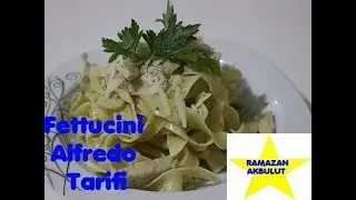 Fettucini Alfredo Tarifi| Nasıl Yapılır | Ramazan Akbulut