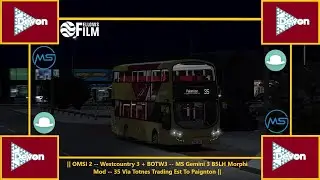 || OMSI 2-Westcountry 3+BOTW3 -MS Gemini 3 B5LH Morphi Mod-35 Via Totnes Trading Est To Paignton ||