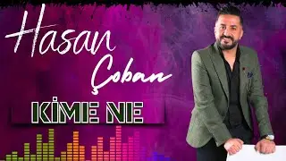 Hasan ÇOBAN - Kime Ne - Sevmisiz Bir Birimizi