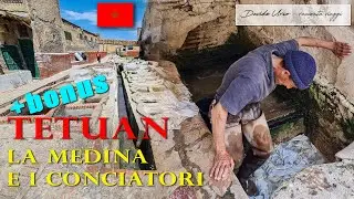 TETUÁN, la Medina e i Conciatori | 4K | Marocco