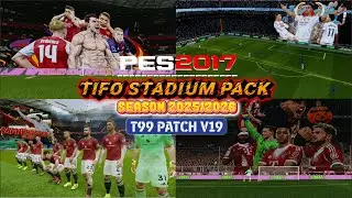 PES 2017 - T99 Patch Mod Tifo Pack Update AIO 2025/2026 | PES 2017 Mod Tifo AZ x O G Stadium