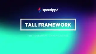 The SpeedPPC TALL Framework Explained (Crash Course)