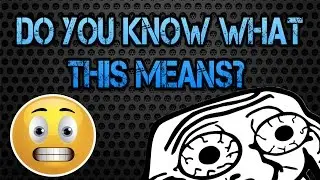 DO YOU KNOW WHAT THIS MEANS?!