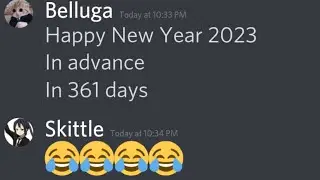 When Beluga Forgot To Wish Skittle Happy New Year...