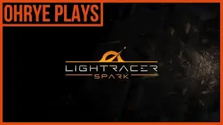 OHRye Plays - Lightracer Spark! A Sci-Fi Narrative Resource Management Game!
