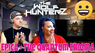 Epica - The Quantum Enigma (Lyrics) THE WOLF HUNTERZ Reactions