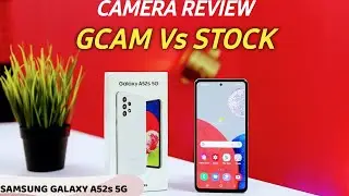 Google Camera (GCAM) on Samsung Galaxy A52s 5G | Gcam Vs Stock Camera Review