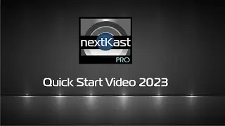 NextKast PRO Quick Start 2023