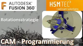 Autodesk Fusion 360 CAD/CAM - Fräsen - Rotationsstrategie