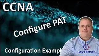 Configure PAT Example - NAT for IPv4 - Lab 6.6.7 - CCNA - KevTechify | vid 78