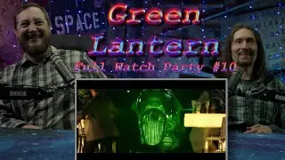 Green Lantern Full Watch Party- Does anything happen? - Dungeon Watch Party 10