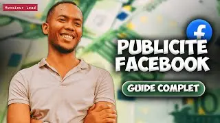 GUIDE COMPLET : COMMENT CRÉER UNE PUB FACEBOOK RENTABLE EN 2024