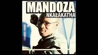 Mandoza - Nkalakatha Live