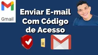 Como Enviar E-mail Com Código de Acesso no Gmail 2024 Ep. 10 AULA COMPLETA [Tutorial passo a passo]