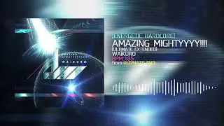[Official] WAiKURO - AMAZING MIGHTYYYY!!!! (ULT!MATE EXTENDED) [from maimai]