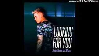 Justin Bieber   Looking For You ft  Migos new 2014