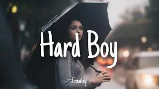 Hard Boy - Frawley | Lyrics