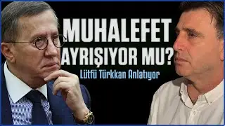 Muhalefet Ayrışıyor mu? | Lütfü Türkkan Anlatıyor | Biz Burada Ne Yaşıyoruz? | Hilmi Hacaloğlu