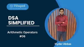 #6. Arithmetic Operators in Java | Master DSA in Java by Hyder Abbas